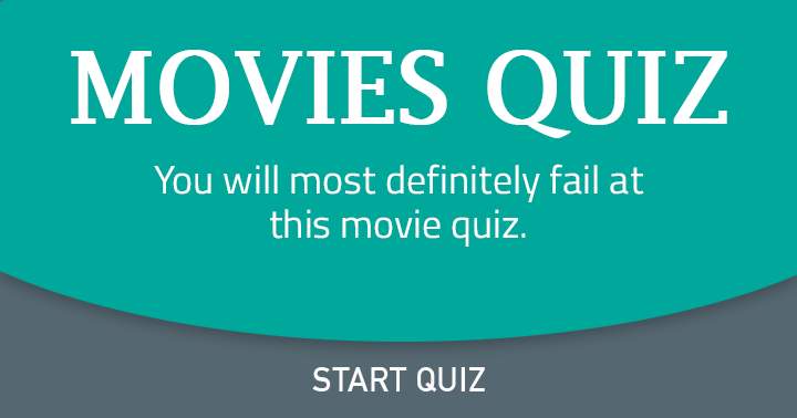 You will surely FAIL at this Movies quiz!