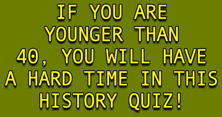 Banner for Those under 40 will struggle with this quiz!