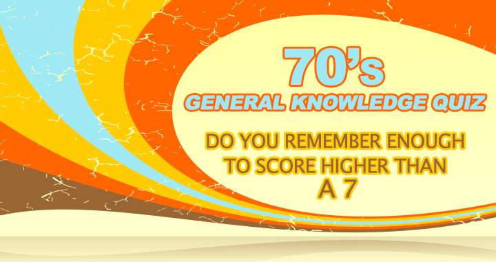 A quiz testing your knowledge of the 1970s.