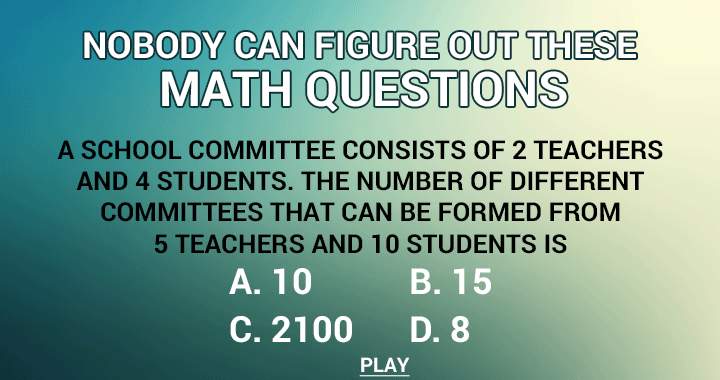 If this question is too difficult for you, then you don't have a chance in this math quiz!