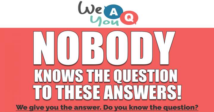 Question, we answer!