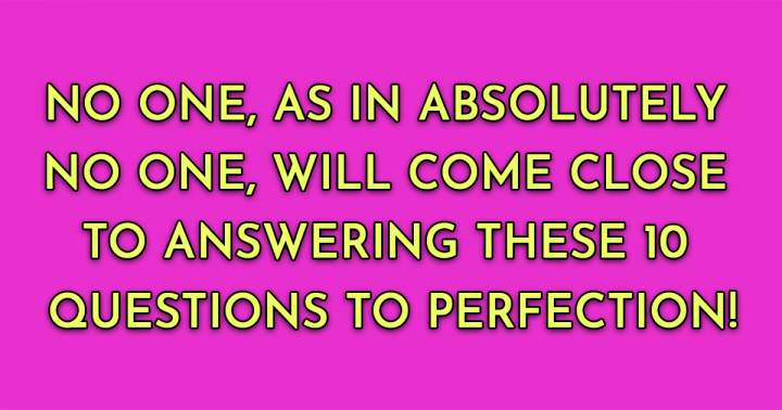 Scoring a perfect 10 is unattainable.