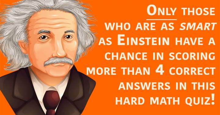 No one will achieve a score above 4.