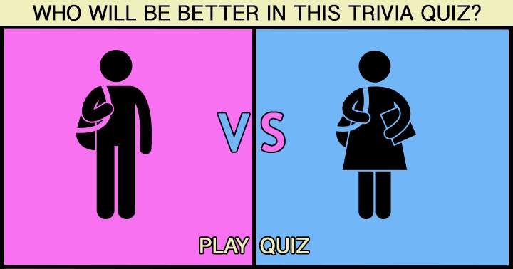 Which gender will excel in this Man vs Woman Quiz?