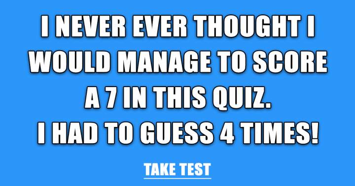 Quiz testing difficult knowledge.