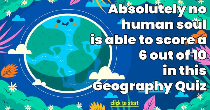 Geography Quiz that will Test Your Skills