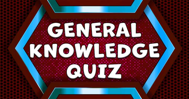 Quiz on General Knowledge