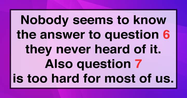 You find most questions too difficult.