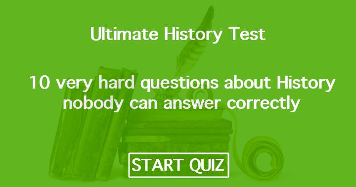 History's ultimate test.