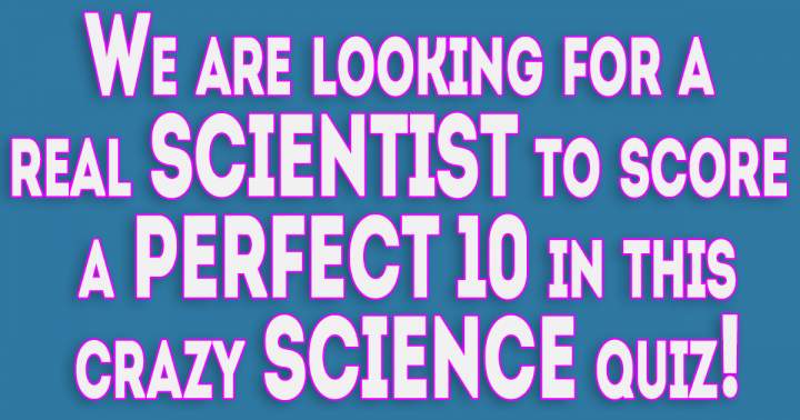 Can you achieve a flawless score of 10 as a Scientist?