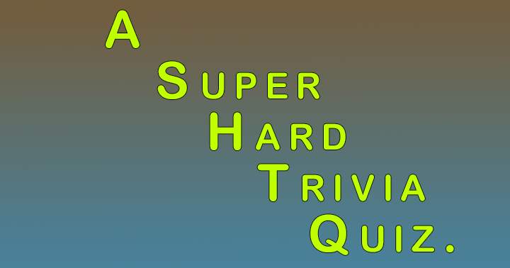 An extremely challenging trivia quiz.