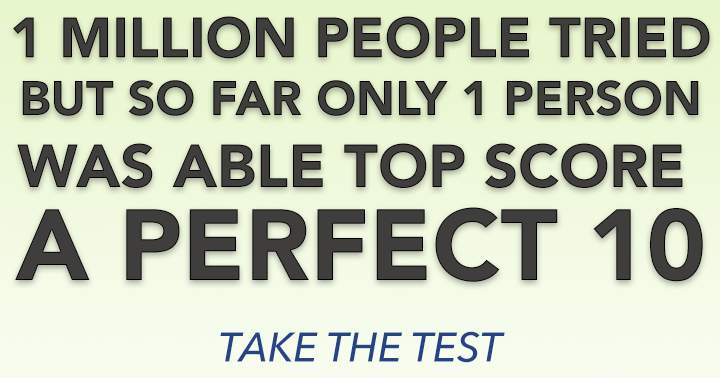 Banner for Only those who are extremely intelligent will have the opportunity to achieve a perfect score of 10.