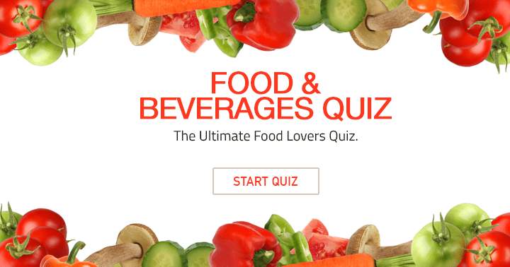 Are you up for the challenge of the ultimate food lovers quiz?