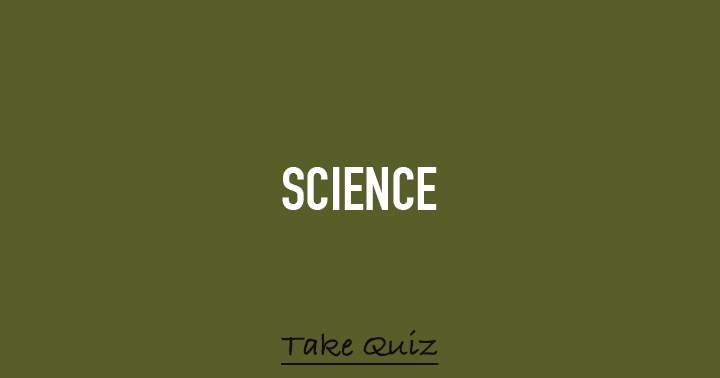 Banner for The majority of individuals struggle to achieve a score of 5 out of 10 on this science quiz.