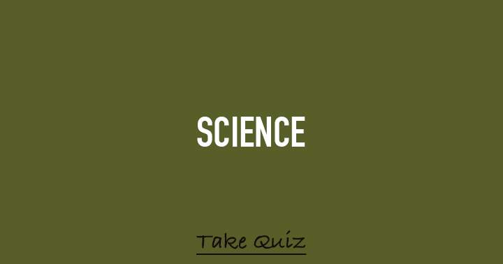 The majority of individuals struggle to achieve a score of 5 out of 10 on this science quiz.