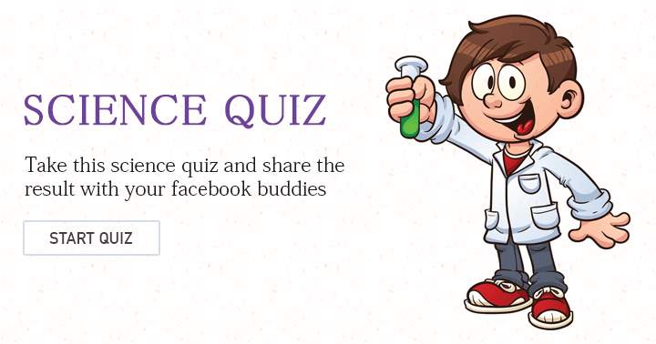 Banner for If you are a true scientist, this quiz will be a breeze for you!