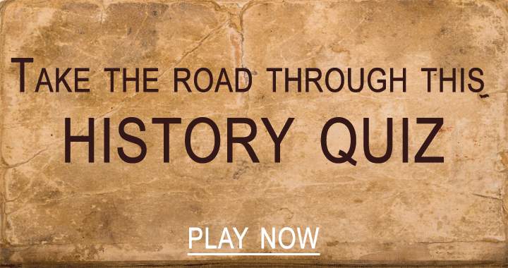 Navigate through this history quiz via the road.