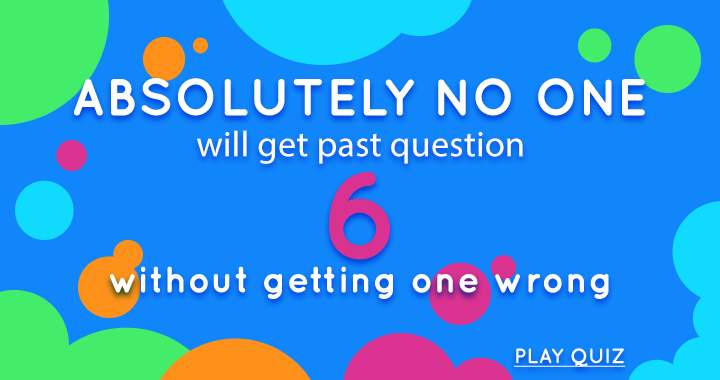 Banner for No one will be able to pass question 6.
