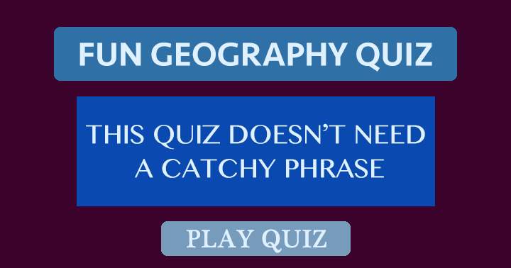 Banner for Geography Quiz Lacks a Catchy Tagline!