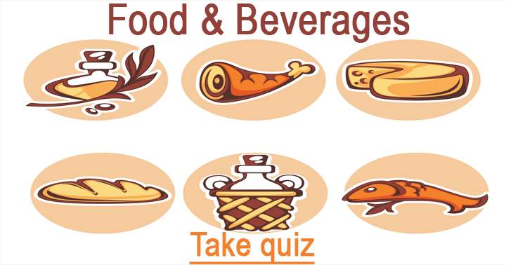 Are you able to score 50% or higher on this Food & Beverages quiz?