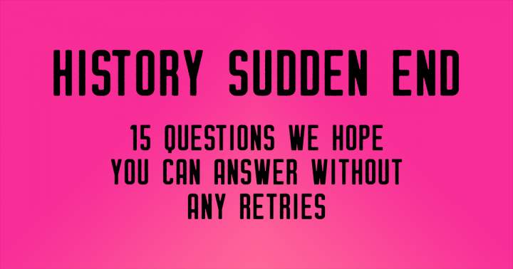 Banner for Abrupt Conclusion of History