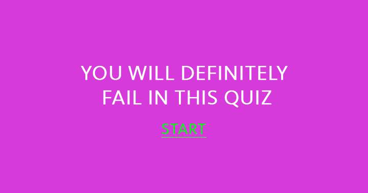 We predict you won't succeed in this quiz!