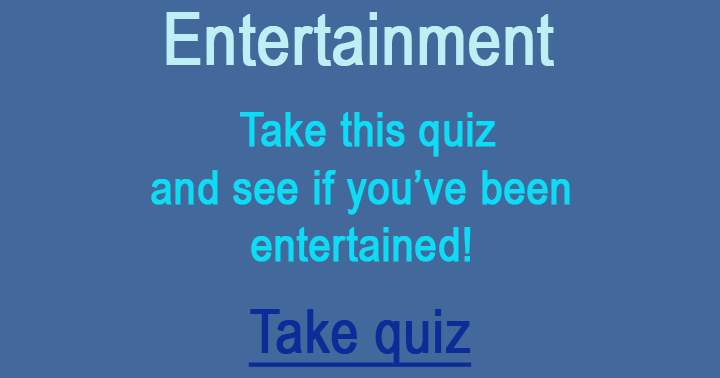 Banner for Try out this quiz to find out if it entertained you!