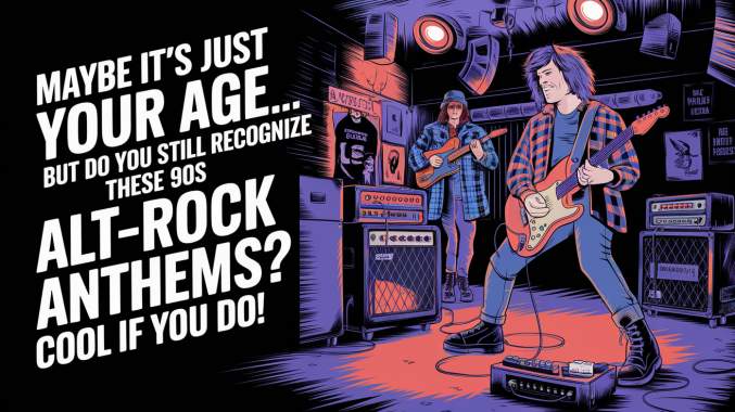 90s: People over 50 have a hard time recognizing these alt-rock anthems