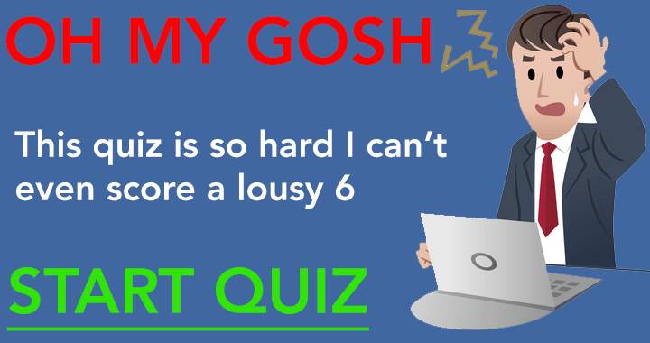 Banner for Oh my gosh this quiz is hard