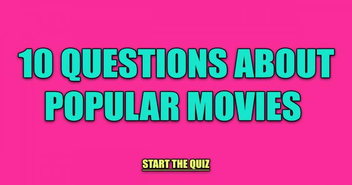 Banner for 10 Questions About Popular Movies