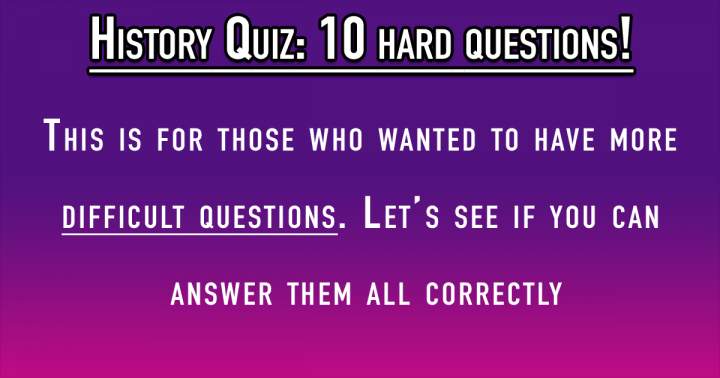 Banner for 10 Hard History Questions