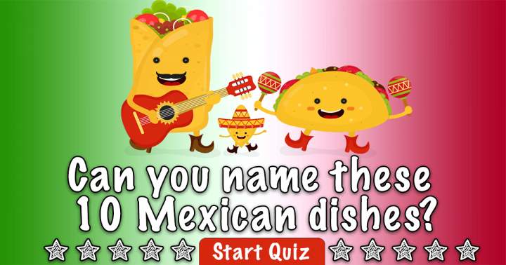 Banner for Can You Name These Mexican Dishes?