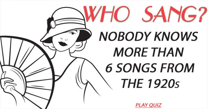 Banner for Who Sang These Songs From The 1920s?