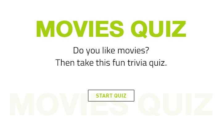 Banner for Do you like watching movies? Then take this fun trivia quiz! 