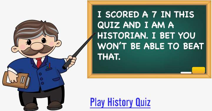 Can you beat me in this History quiz?