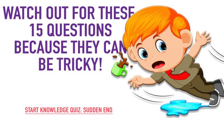 15 Tricky Knowledge Questions