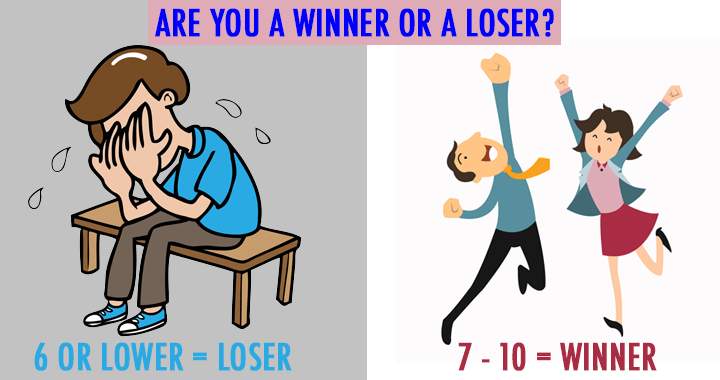 Are you a winner or loser?