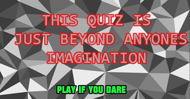 We dare you to take this quiz!