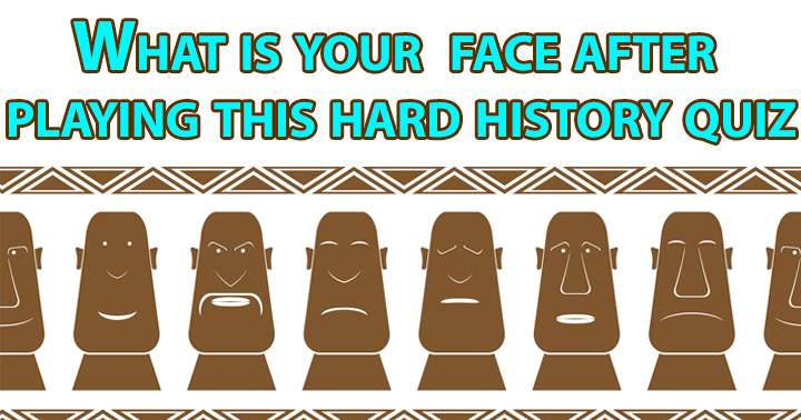 Will you have a happy face or sad face after playing this history quiz?