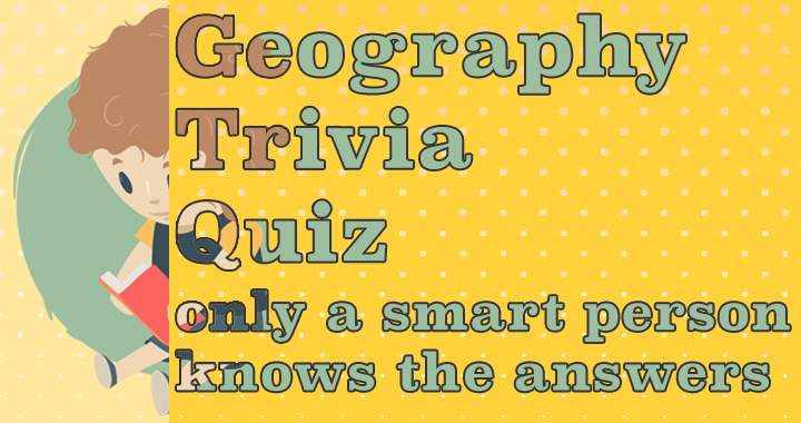 Very hard geography quiz, can you get more than 5 correct?